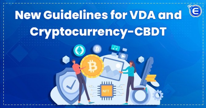 New Guidelines for TDS on Virtual Digital Asset and Cryptocurrency-CBDT