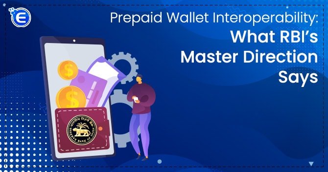 Prepaid Wallet Interoperability: What RBI’s Master Direction Says