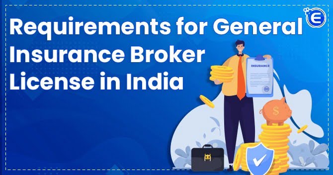 Requirements for General Insurance Broker License in India