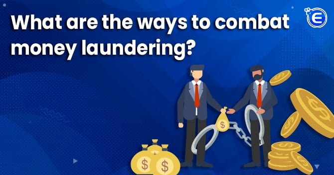 What are the ways to combat money laundering?