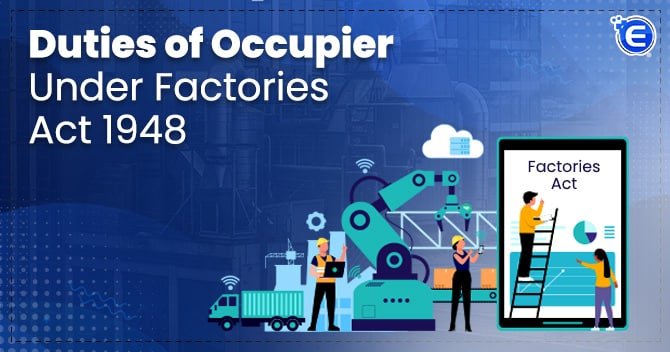 Duties of Occupier under Factories Act 1948