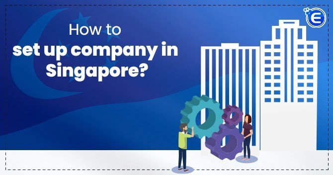 How to set up a company in Singapore?