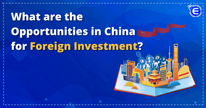 What are the Opportunities in China for foreign investment?