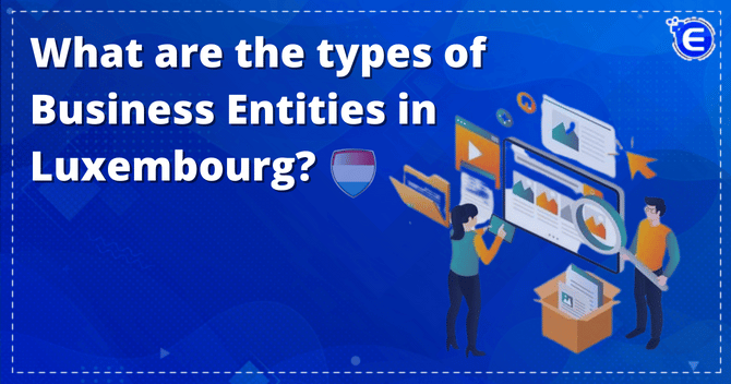 What are the types of business entities in Luxembourg?