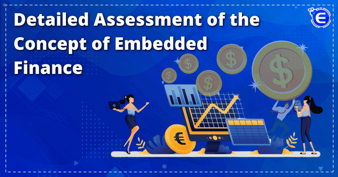 Detailed Assessment of the Concept of Embedded Finance
