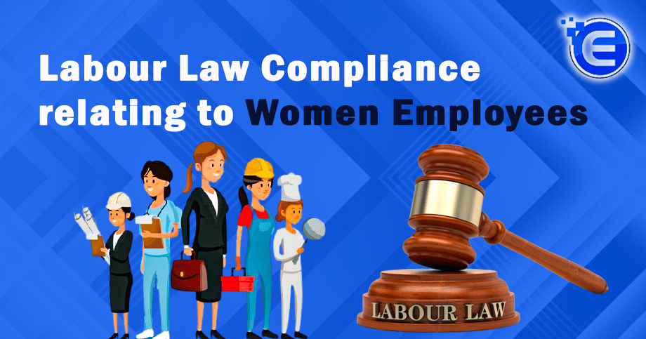 Labour Law Compliance relating to Women Employees