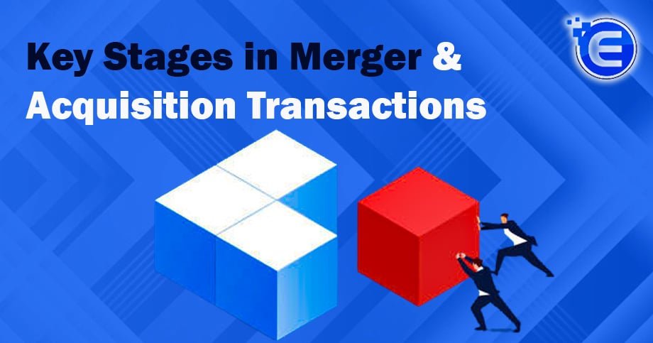 Key Stages in Merger & Acquisition Transactions