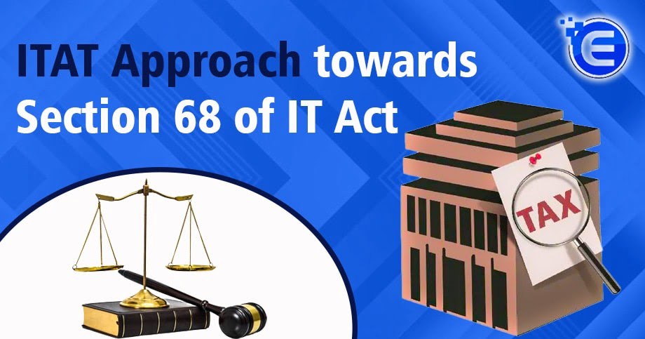 ITAT Approach towards Section 68 of IT Act
