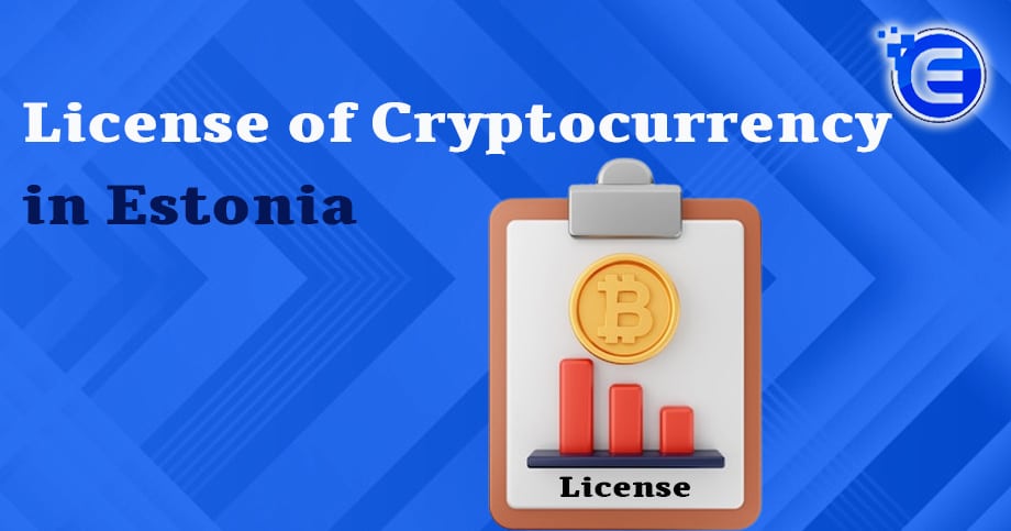 License of Cryptocurrency in Estonia