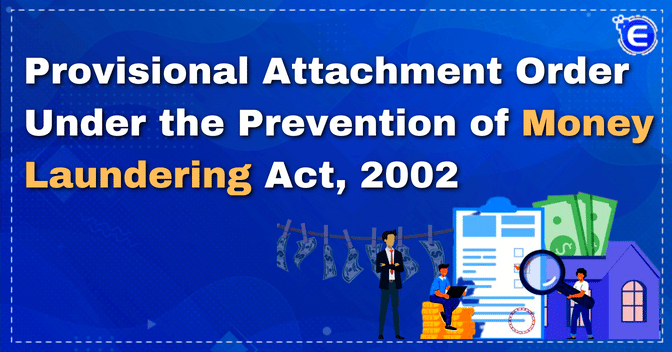 Provisional Attachment Order Under the Prevention of Money Laundering Act, 2002