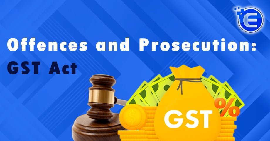 Offences and Prosecution: GST Act
