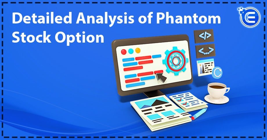 Detailed Analysis of Phantom Stock Option