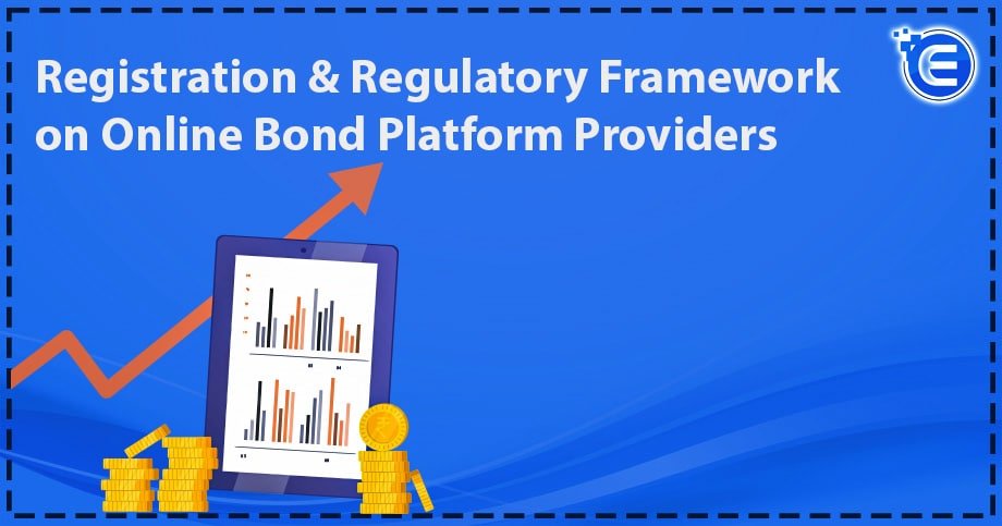 Registration & Regulatory Framework on Online Bond Platform Providers