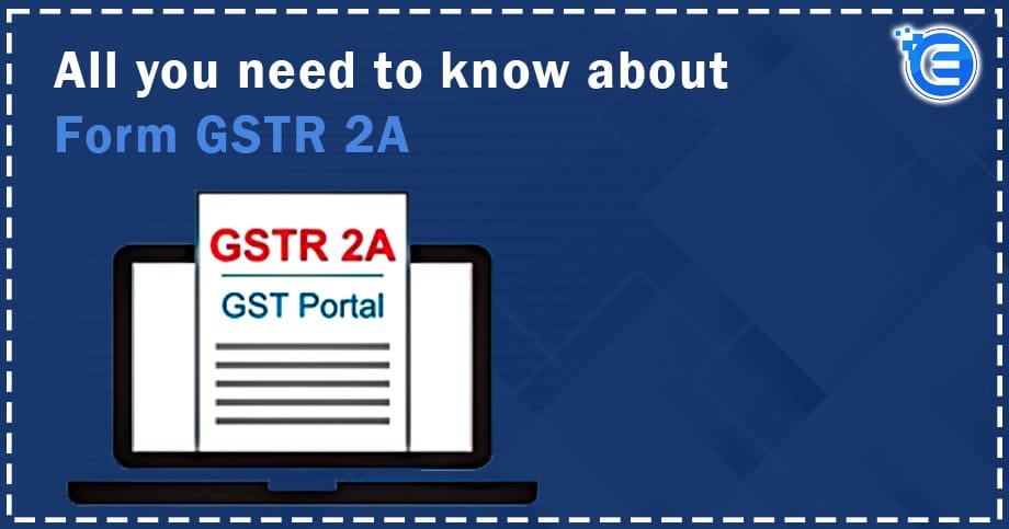 All You Need To Know About Form GSTR 2A