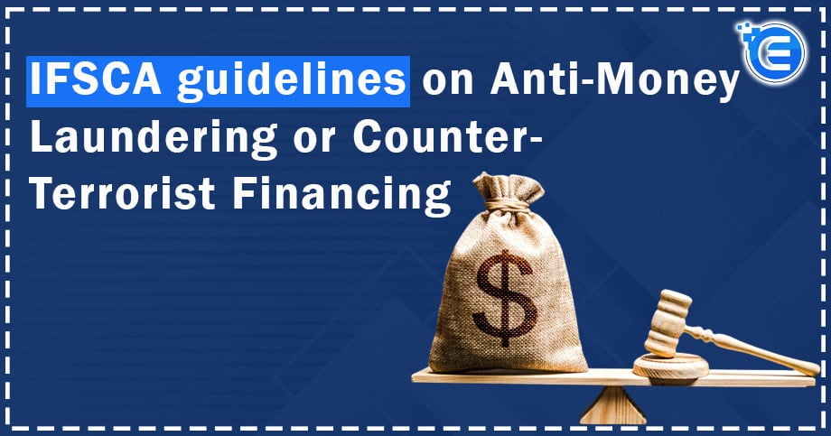 IFSCA guidelines on Anti-Money Laundering or Counter-Terrorist Financing