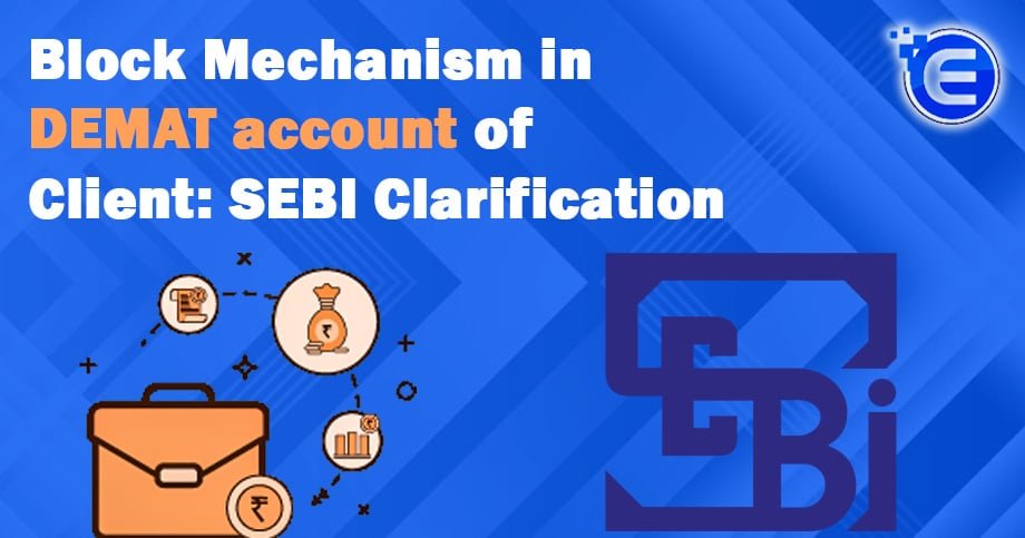 Block Mechanism in DEMAT account of Client: SEBI Clarification