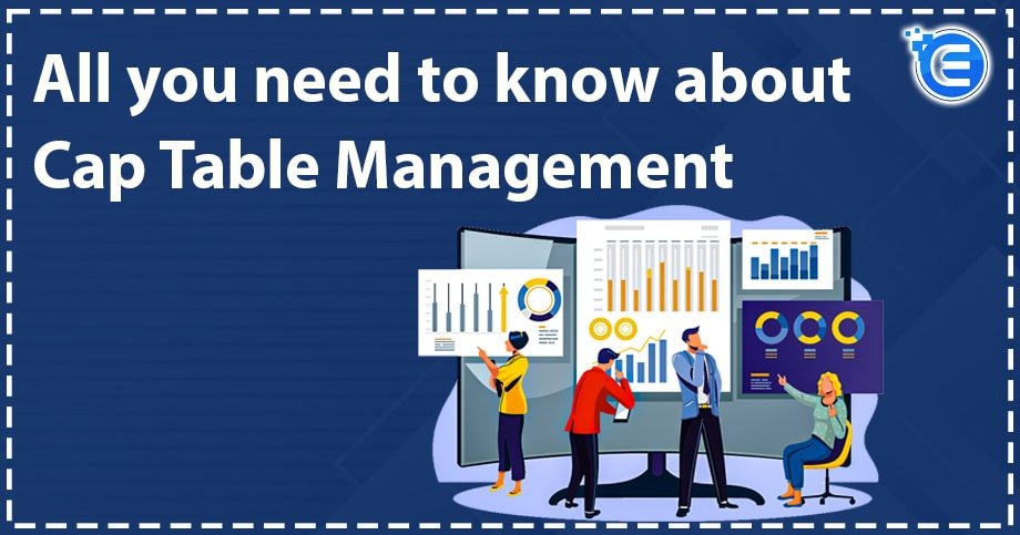 All you need to know about Cap Table Management