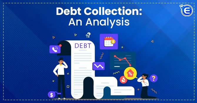 Debt Collection: An Analysis