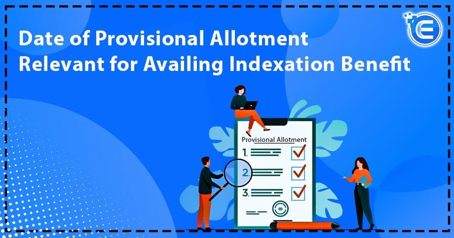 Date of Provisional Allotment Relevant for Availing Indexation Benefit