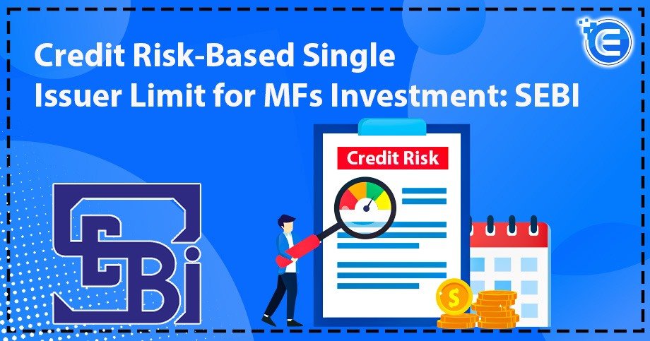 Credit Risk-Based Single Issuer Limit for MFs Investment: SEBI