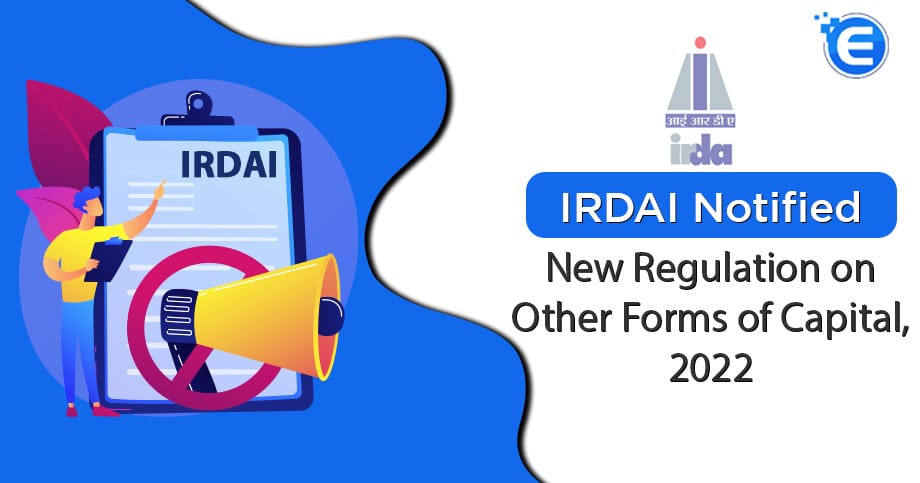 IRDAI Notified New Regulation on Other Forms of Capital, 2022