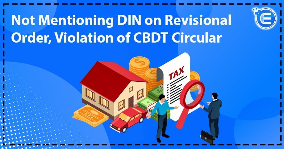 Not Mentioning DIN on Revisional   Order, Violation of CBDT Circular