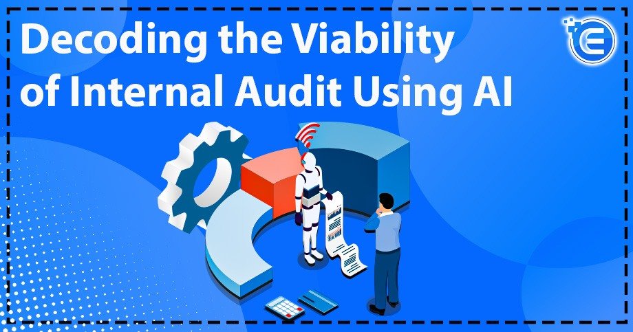 Decoding the Viability of Internal Audit Using AI
