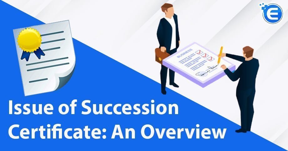 Issue of Succession Certificate: An Overview