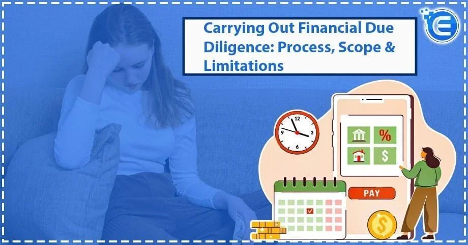 Carrying Out Financial Due Diligence: Process, Scope & Limitations