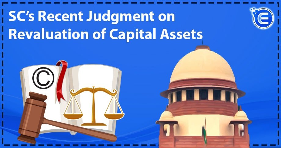SC’s Recent Judgment on Revaluation of Capital Assets