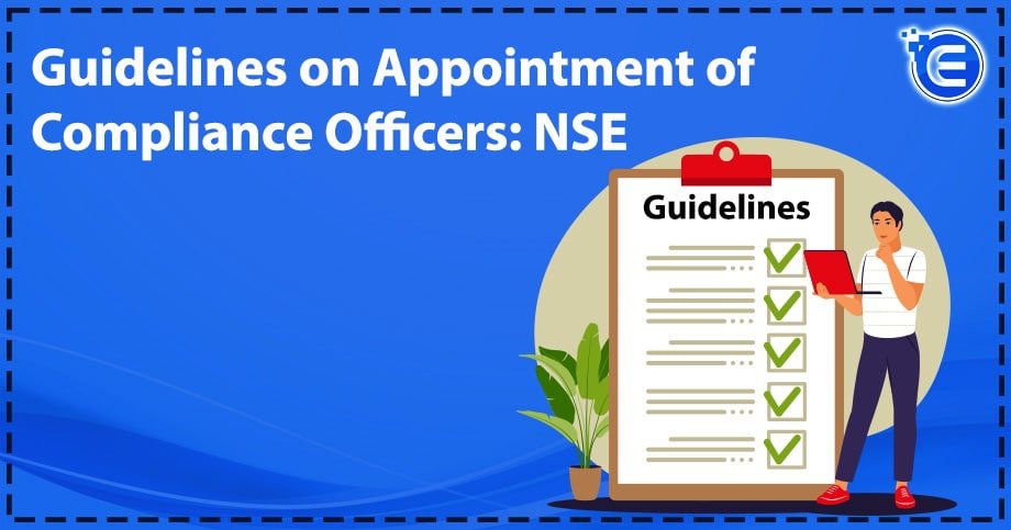 Guidelines on Appointment of Compliance Officers: NSE