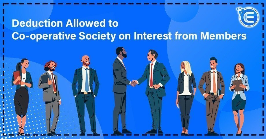 Deduction Allowed To Co-Operative Society on Interest from Members