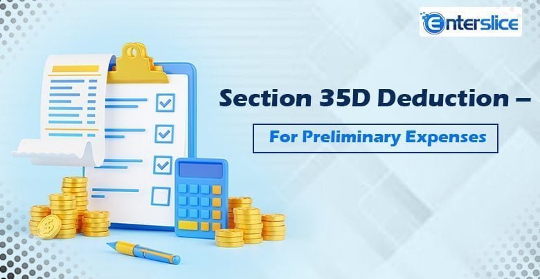Section 35D Deduction – For Preliminary Expenses