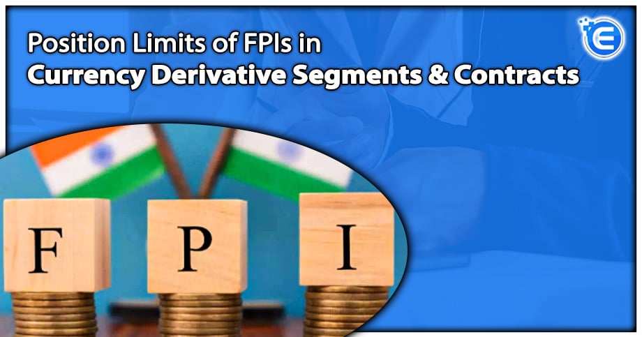 Position Limits of FPIs in Currency Derivative Segments & Contracts