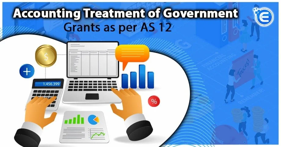 Accounting Treatment of Government Grants as per AS 12