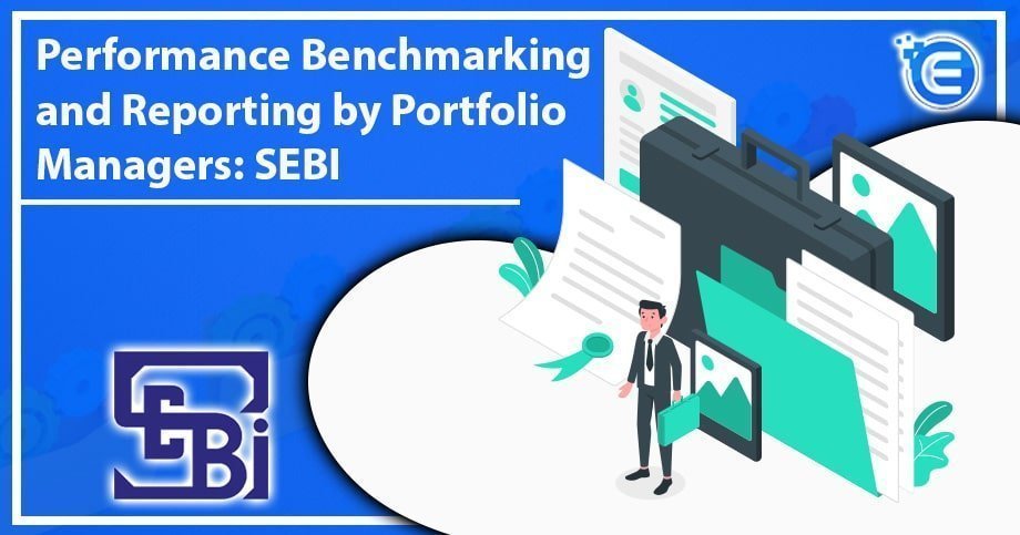 Performance Benchmarking and Reporting by Portfolio Managers: SEBI