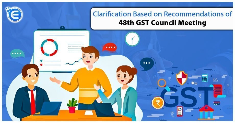 Clarification Based on Recommendations of the 48th GST Council Meeting
