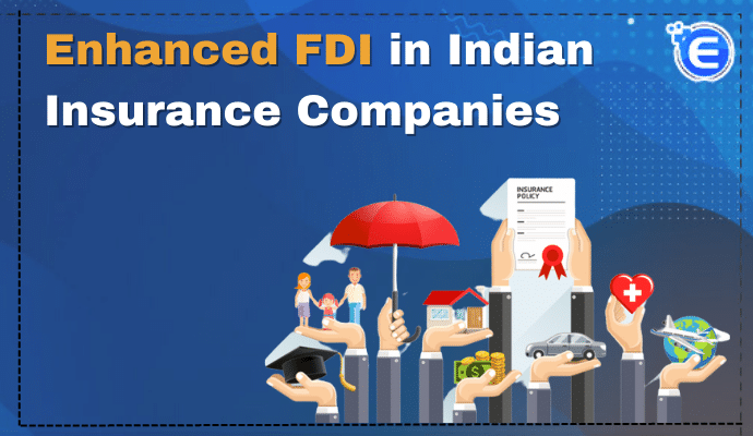 Enhanced FDI in Indian Insurance Companies