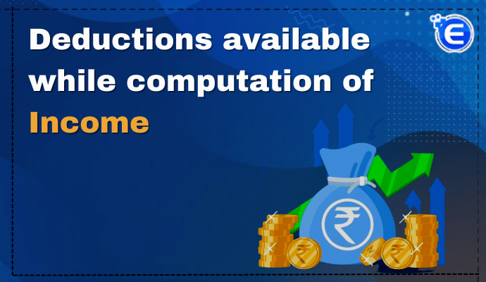 Deductions available while computation of Income