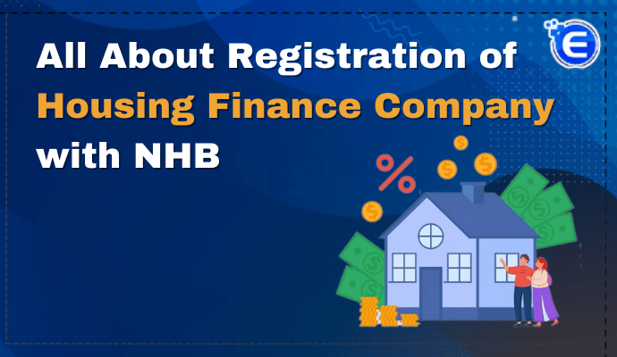 All about registration of Housing Finance Company with NHB