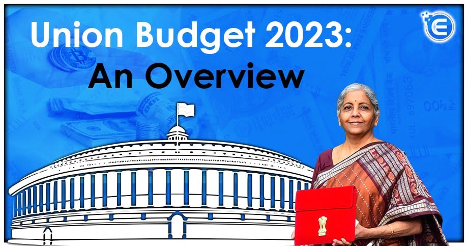 Union Budget 2023: An Overview