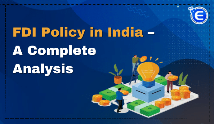 FDI Policy in India – A Complete Analysis