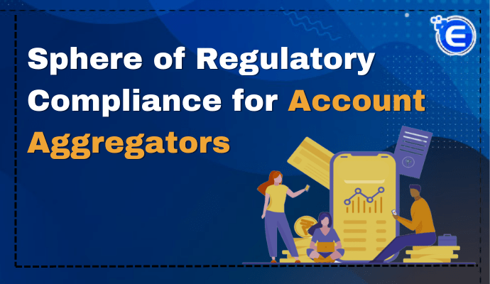Sphere of Regulatory Compliance for Account Aggregators