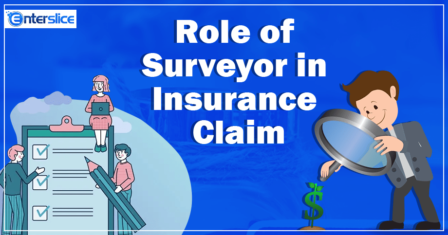 Role of Surveyor in Insurance Claim