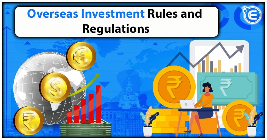 Overseas Investment Rules and Regulations