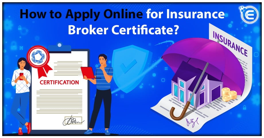 How to Apply Online for Insurance Broker Certificate?