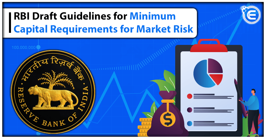 RBI Issues Draft Guidelines for Minimum Capital Requirements for Market Risk