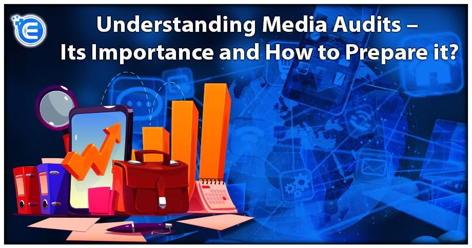 Media Audit – Its Importance and How to Prepare it?