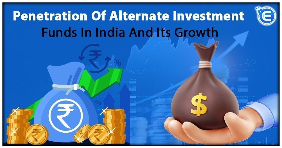 Penetration Of Alternate Investment Funds In India And Its Growth