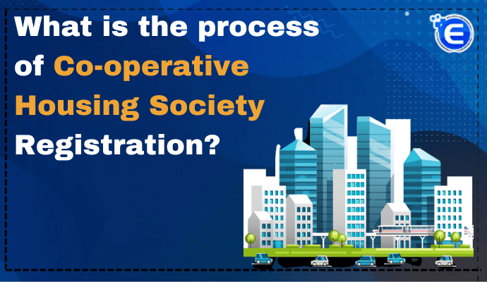 What is the process of co-operative Housing Society Registration?